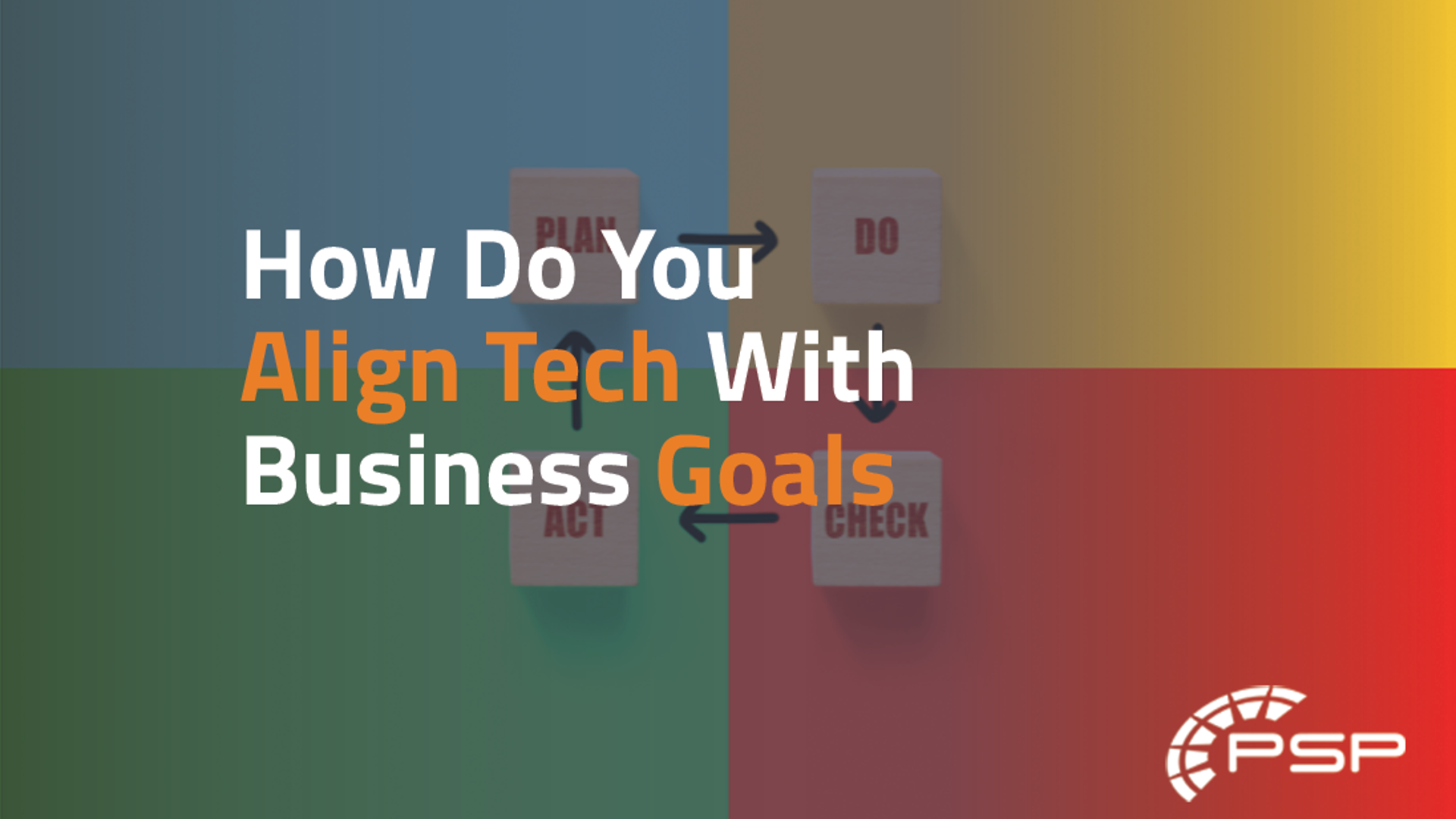 How do you align tech with business goals?